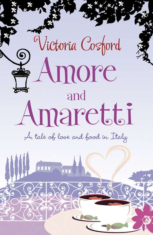 Book cover of Amore and Amaretti: A Tale of Love and Food in Italy