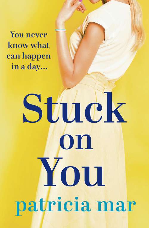 Book cover of Stuck on You: A hilarious love story for anyone in search of a happy ending