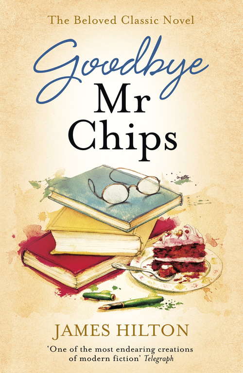 Book cover of Goodbye Mr Chips: A Novel (11) (Stories To Remember Ser.)