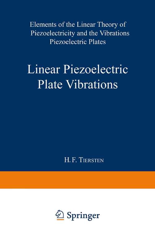 Book cover of Linear Piezoelectric Plate Vibrations: Elements of the Linear Theory of Piezoelectricity and the Vibrations Piezoelectric Plates (1969)