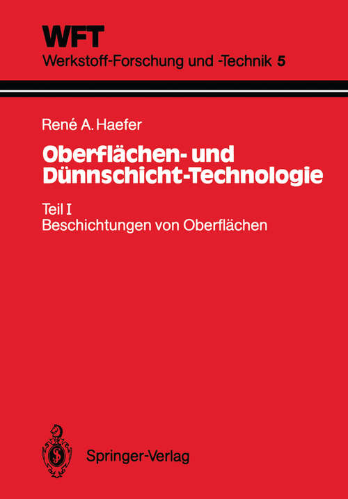 Book cover of Oberflächen- und Dünnschicht-Technologie: Teil I: Beschichtungen von Oberflächen (1987) (WFT Werkstoff-Forschung und -Technik #5)