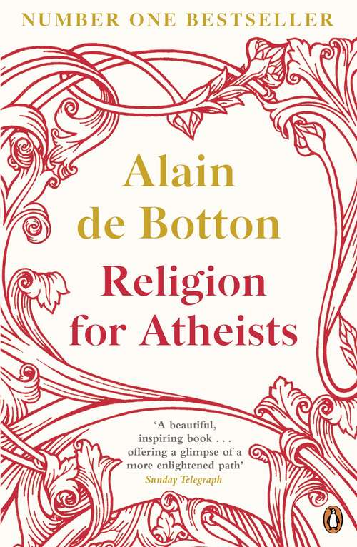 Book cover of Religion for Atheists: A non-believer's guide to the uses of religion (Vintage International Series)