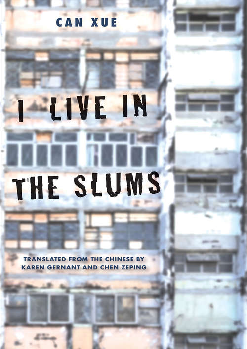 Book cover of I Live in the Slums: Stories (The Margellos World Republic of Letters)