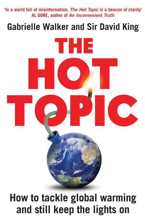 Book cover of The Hot Topic: How to Tackle Global Warming and Still Keep the Lights On