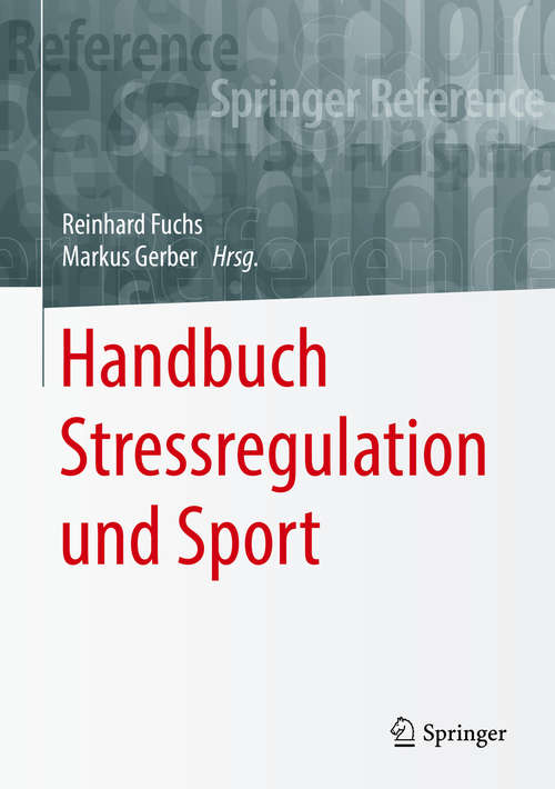 Book cover of Handbuch Stressregulation und Sport (1. Aufl. 2018) (Springer Reference Psychologie)