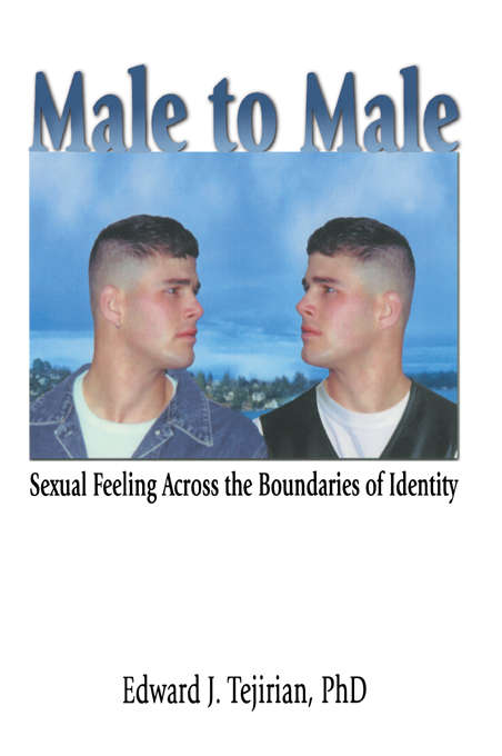 Book cover of Male to Male: Sexual Feeling Across the Boundaries of Identity