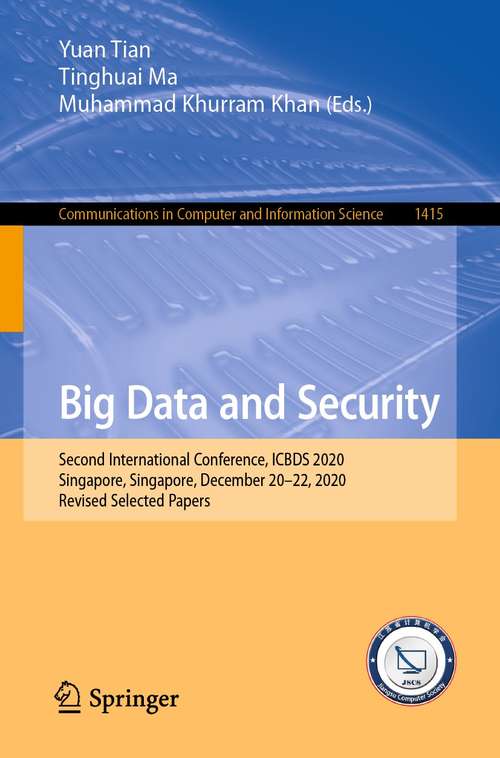 Book cover of Big Data and Security: Second International Conference, ICBDS 2020, Singapore, Singapore, December 20–22, 2020, Revised Selected Papers (1st ed. 2021) (Communications in Computer and Information Science #1415)