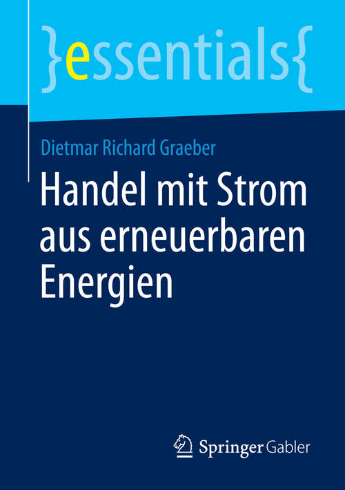 Book cover of Handel mit Strom aus erneuerbaren Energien: Kombination Von Prognosen (2014) (essentials)