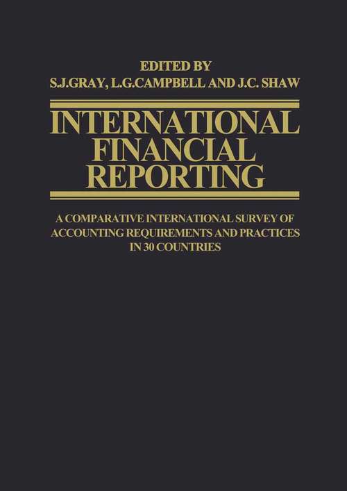 Book cover of International Financial Reporting: A Comparative International Survey of Accounting Requirements and Practices in 30 Countries (1st ed. 1984)