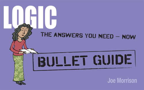 Book cover of Logic: Logic (Bullet Guides)