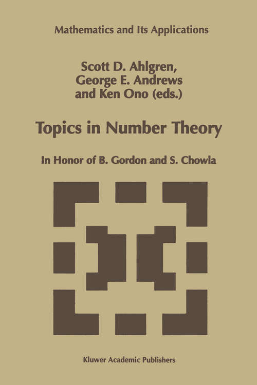 Book cover of Topics in Number Theory: In Honor of B. Gordon and S. Chowla (1999) (Mathematics and Its Applications #467)