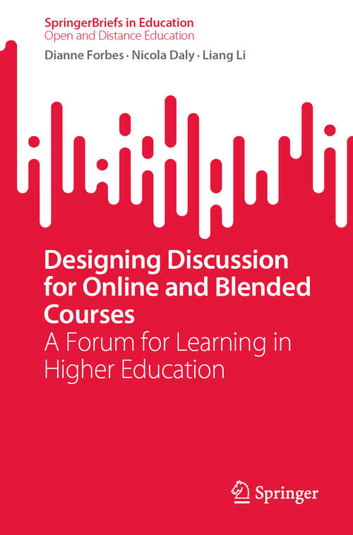 Book cover of Designing Discussion for Online and Blended Courses: A Forum for Learning in Higher Education (2024) (SpringerBriefs in Education)