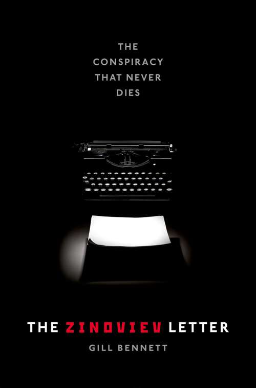 Book cover of The Zinoviev Letter: The Conspiracy that Never Dies