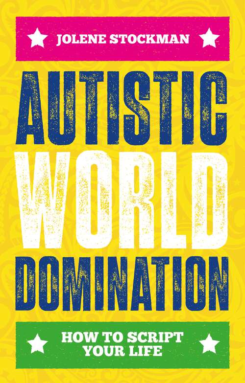 Book cover of Autistic World Domination: How to Script Your Life