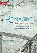 Book cover of Reimagine — REIMAGINE KEY STAGE 3 ENGLISH
