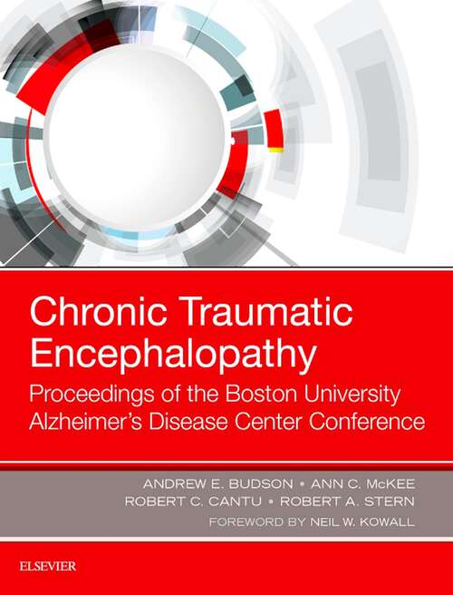 Book cover of Chronic Traumatic Encephalopathy: Proceedings of the Boston University Alzheimer's Disease Center Conference