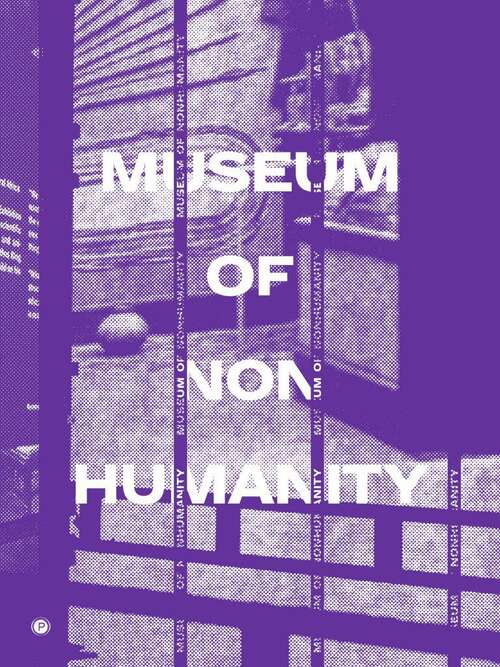 Book cover of Museum of Nonhumanity