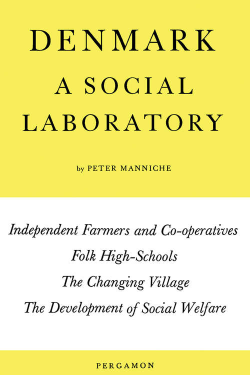 Book cover of Denmark: Independent Farmers and Co-Operatives, Folk High-Schools, the Changing Village, the Development of Social Welfare in Town and Country