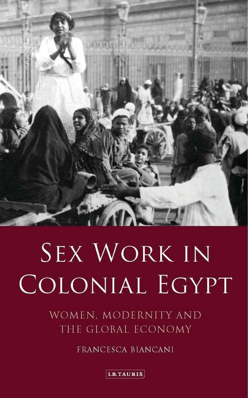 Book cover of Sex Work in Colonial Egypt: Women, Modernity and the Global Economy