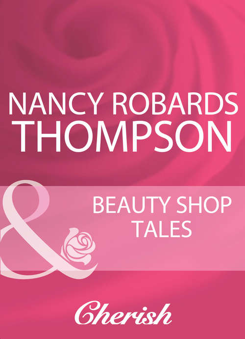 Book cover of Beauty Shop Tales (ePub First edition) (Mills And Boon Cherish Ser.)