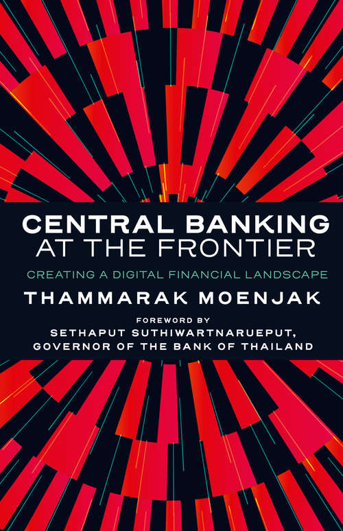 Book cover of Central Banking at the Frontier: Creating a Digital Financial Landscape