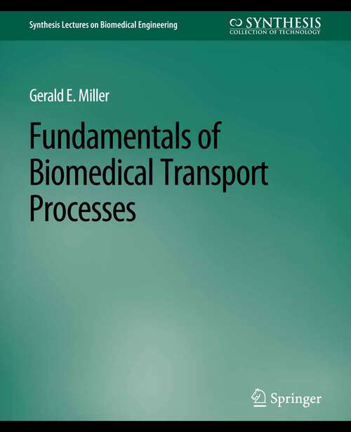 Book cover of Fundamentals of Biomedical Transport Processes (Synthesis Lectures on Biomedical Engineering)