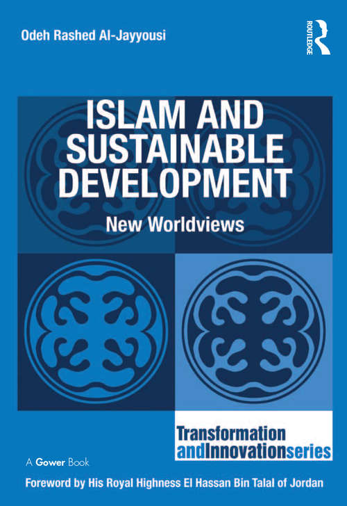 Book cover of Islam and Sustainable Development: New Worldviews (Transformation and Innovation)