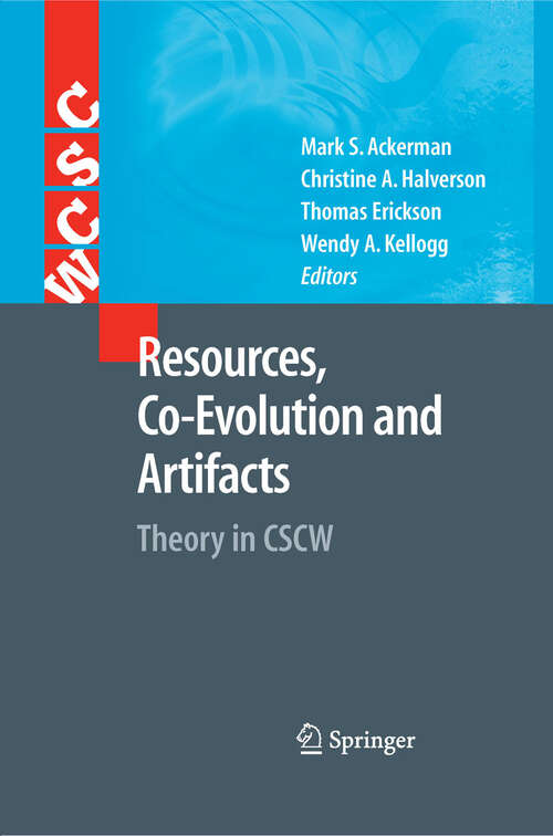 Book cover of Resources, Co-Evolution and Artifacts: Theory in CSCW (2008) (Computer Supported Cooperative Work)