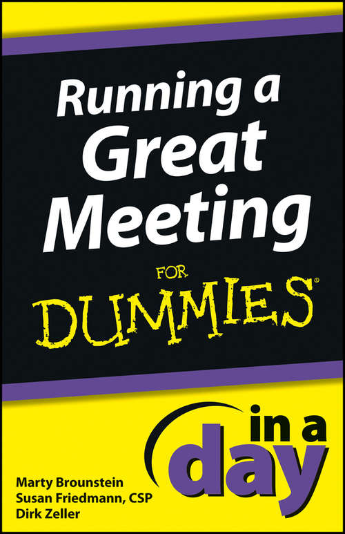 Book cover of Running a Great Meeting In a Day For Dummies (In A Day For Dummies)