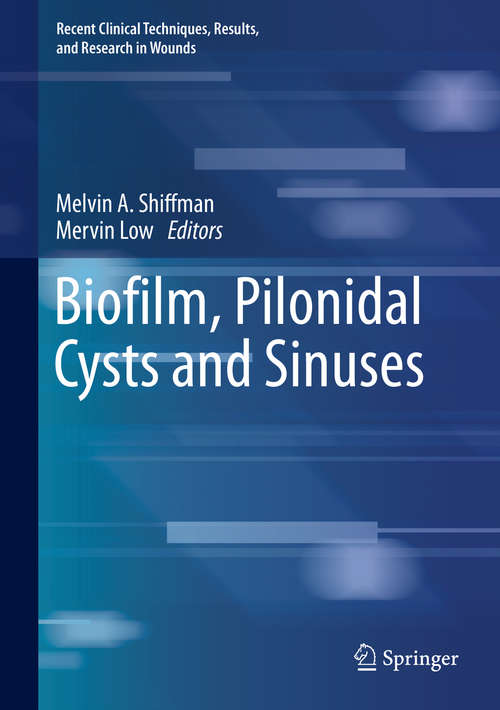 Book cover of Biofilm, Pilonidal Cysts and Sinuses (1st ed. 2020) (Recent Clinical Techniques, Results, and Research in Wounds #1)