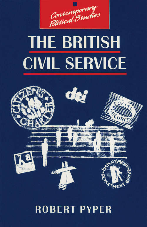 Book cover of The British Civil Service (1st ed. 1995) (Contemporary Political Studies)