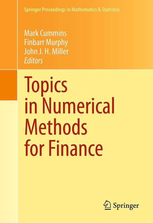 Book cover of Topics in Numerical Methods for Finance (2012) (Springer Proceedings in Mathematics & Statistics #19)