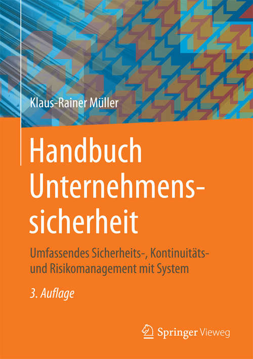 Book cover of Handbuch Unternehmenssicherheit: Umfassendes Sicherheits-, Kontinuitäts- und Risikomanagement mit System (3. Aufl. 2015)