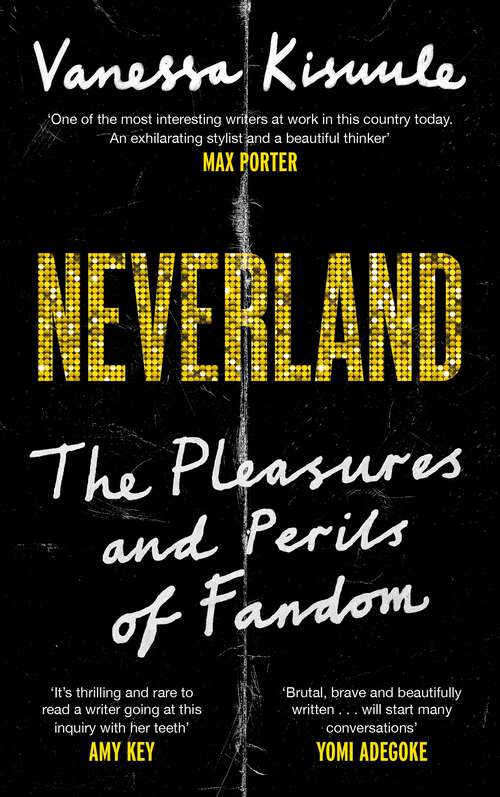 Book cover of Neverland: The Pleasures and Perils of Fandom (Main)