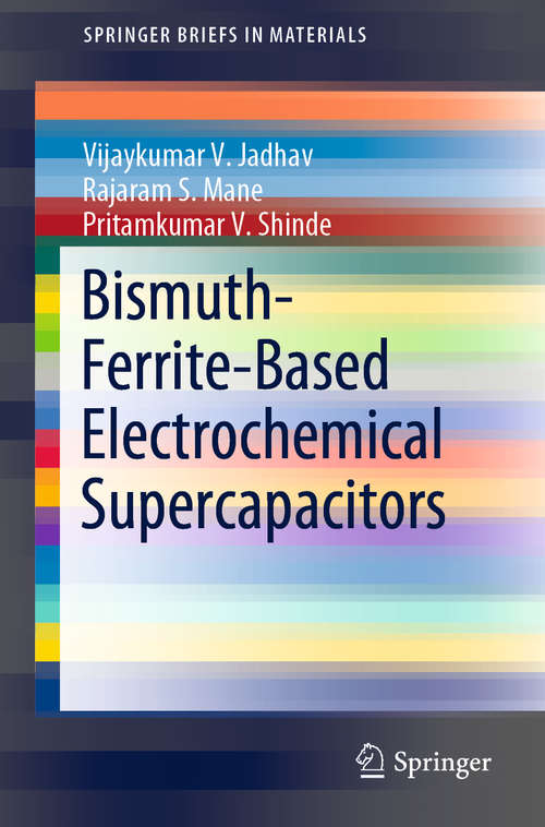 Book cover of Bismuth-Ferrite-Based Electrochemical Supercapacitors (1st ed. 2020) (SpringerBriefs in Materials)