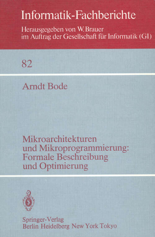Book cover of Mikroarchitekturen und Mikroprogrammierung: Formale Beschreibung und Optimierung: Formale Beschreibung und Optimierung (1984) (Informatik-Fachberichte #82)