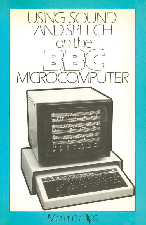 Book cover of Using Sound and Speech on the B. B. C. Microcomputer (1st ed. 1984)