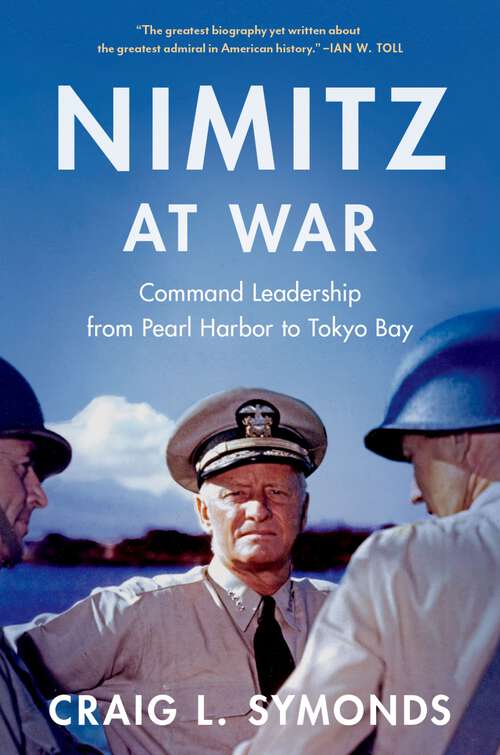Book cover of Nimitz at War: Command Leadership from Pearl Harbor to Tokyo Bay