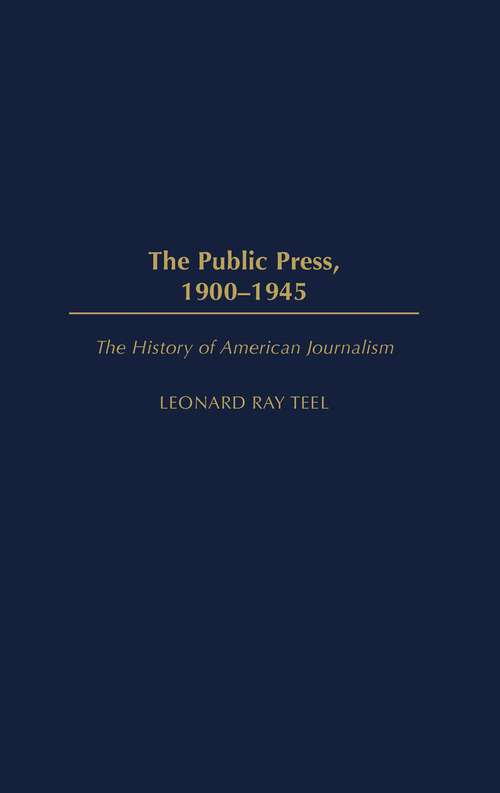 Book cover of The Public Press, 1900-1945 (The History of American Journalism)