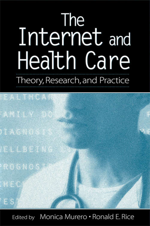 Book cover of The Internet and Health Care: Theory, Research, and Practice (Routledge Communication Series)