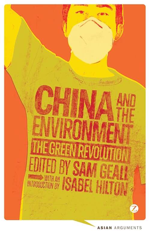 Book cover of China and the Environment: The Green Revolution (Asian Arguments)