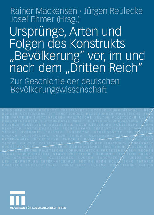 Book cover of Ursprünge, Arten und Folgen des Konstrukts "Bevölkerung" vor, im und nach dem "Dritten Reich": Zur Geschichte der deutschen Bevölkerungswissenschaft (2009)