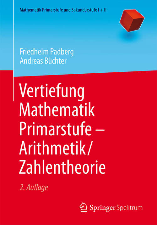 Book cover of Vertiefung Mathematik Primarstufe — Arithmetik/Zahlentheorie (2. Aufl. 2015) (Mathematik Primarstufe und Sekundarstufe I + II)