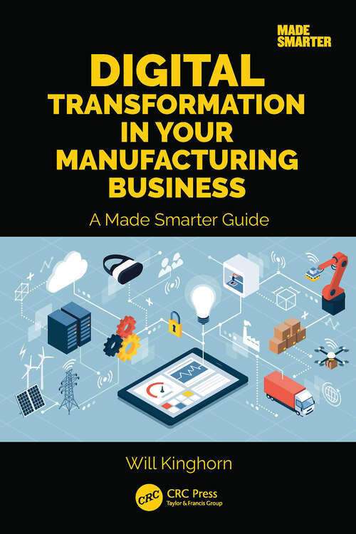 Book cover of Digital Transformation in Your Manufacturing Business: A Made Smarter Guide