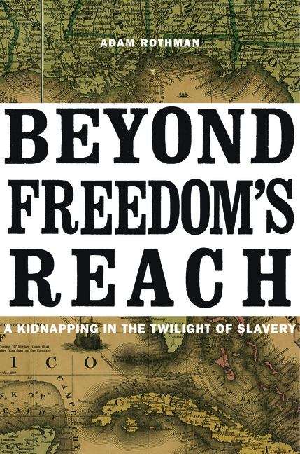 Book cover of Beyond Freedom's Reach: A Kidnapping In The Twilight Of Slavery