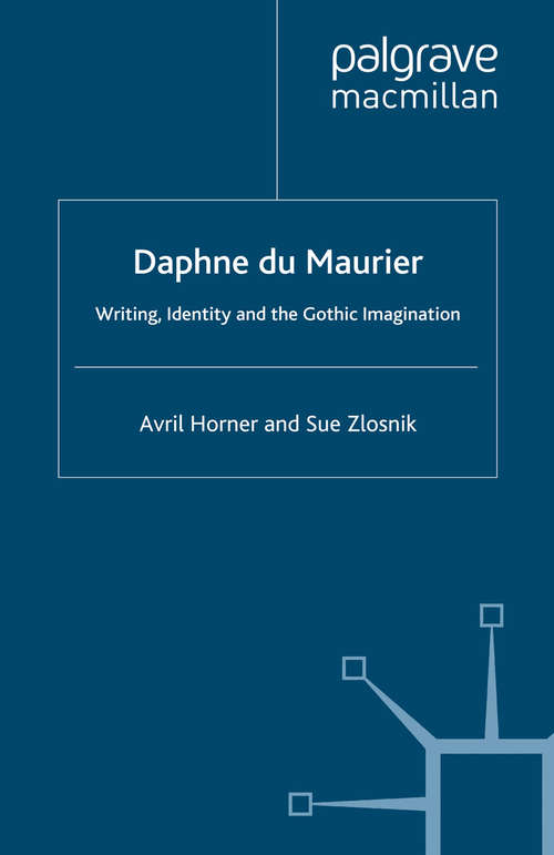 Book cover of Daphne du Maurier: Writing, Identity and the Gothic Imagination (1998)