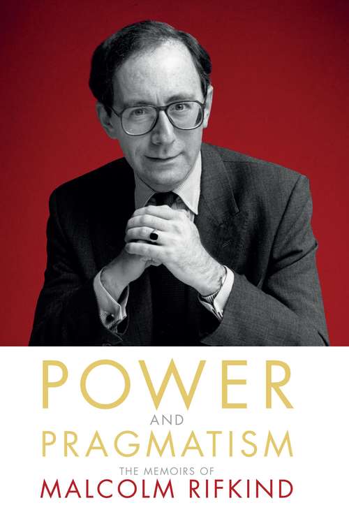 Book cover of Power and Pragmatism: The memoirs of Malcolm Rifkind