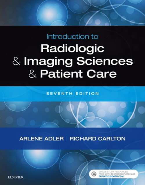 Book cover of Introduction to Radiologic and Imaging Sciences and Patient Care E-Book: Introduction to Radiologic and Imaging Sciences and Patient Care E-Book (7)