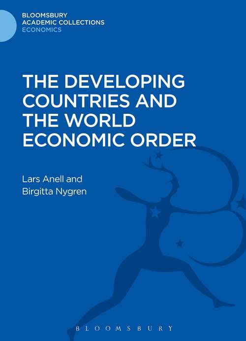 Book cover of The Developing Countries and the World Economic Order (Bloomsbury Academic Collections: Economics)