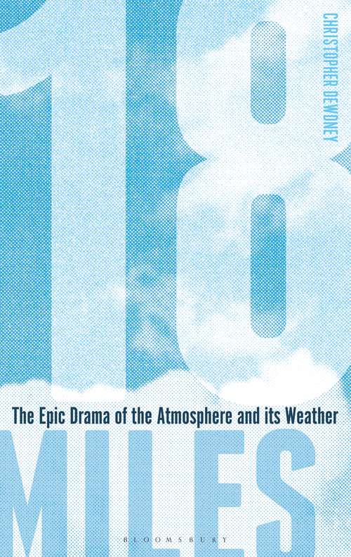 Book cover of 18 Miles: The Epic Drama of the Atmosphere and its Weather